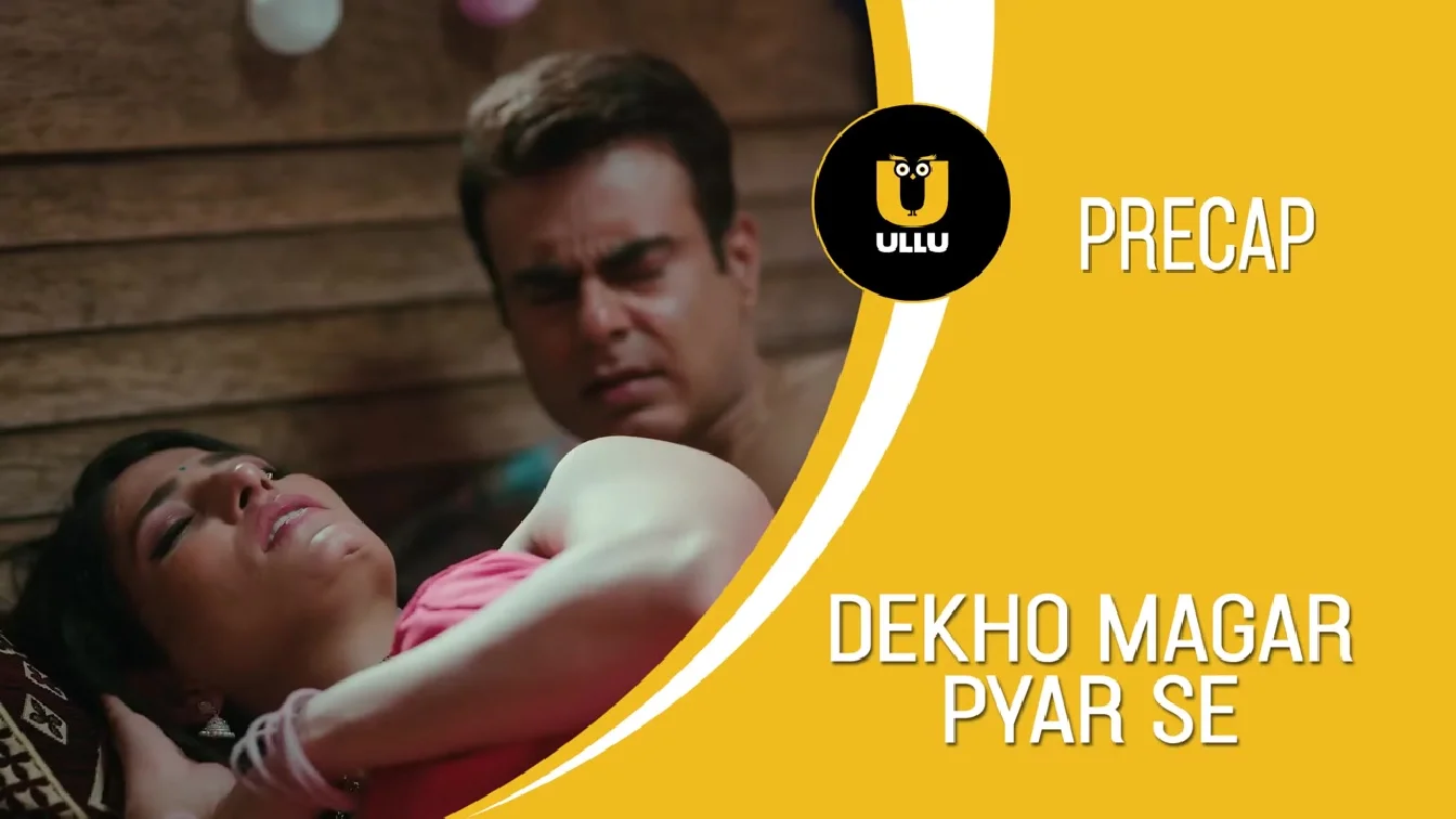 Dekho Magar Pyar Se S01 P02 ULLU